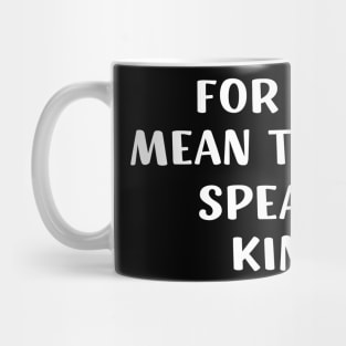 For Every Mean Thought Speak One Kinder birthday Mug